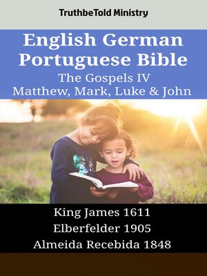 cover image of English German Portuguese Bible--The Gospels IV--Matthew, Mark, Luke & John